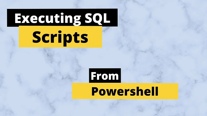 How To Execute a SQL Script from Powershell