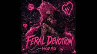 Vixxy Hex - Feral Devotion 