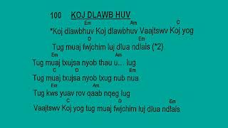 Video thumbnail of "Phoo 100 zaj 100 vajtswv yog tug dlawb huv"