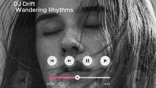DJ Drift - Wandering Rhythms Exclusive 2024