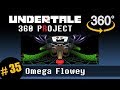 Omega Flowey Boss 360 VR: Undertale 360 Project #35