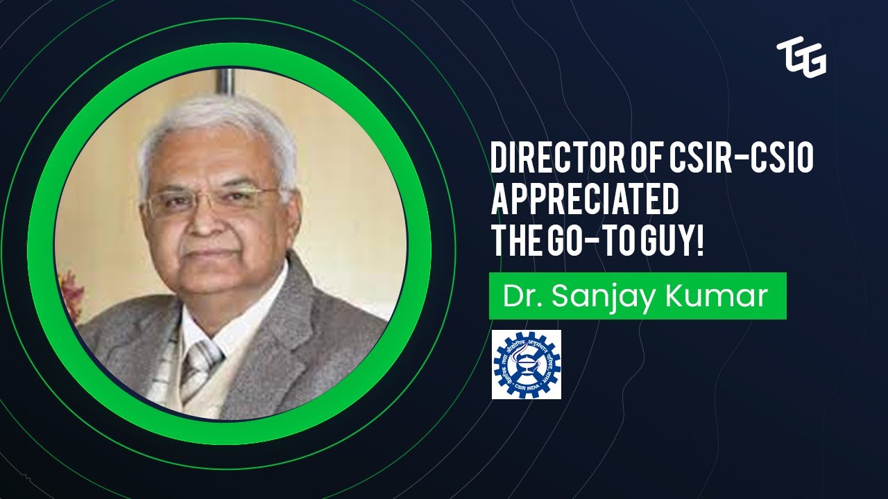 Director of CSIR-CSIO Appreciated The Go-To Guy! For Beyond Corona ...