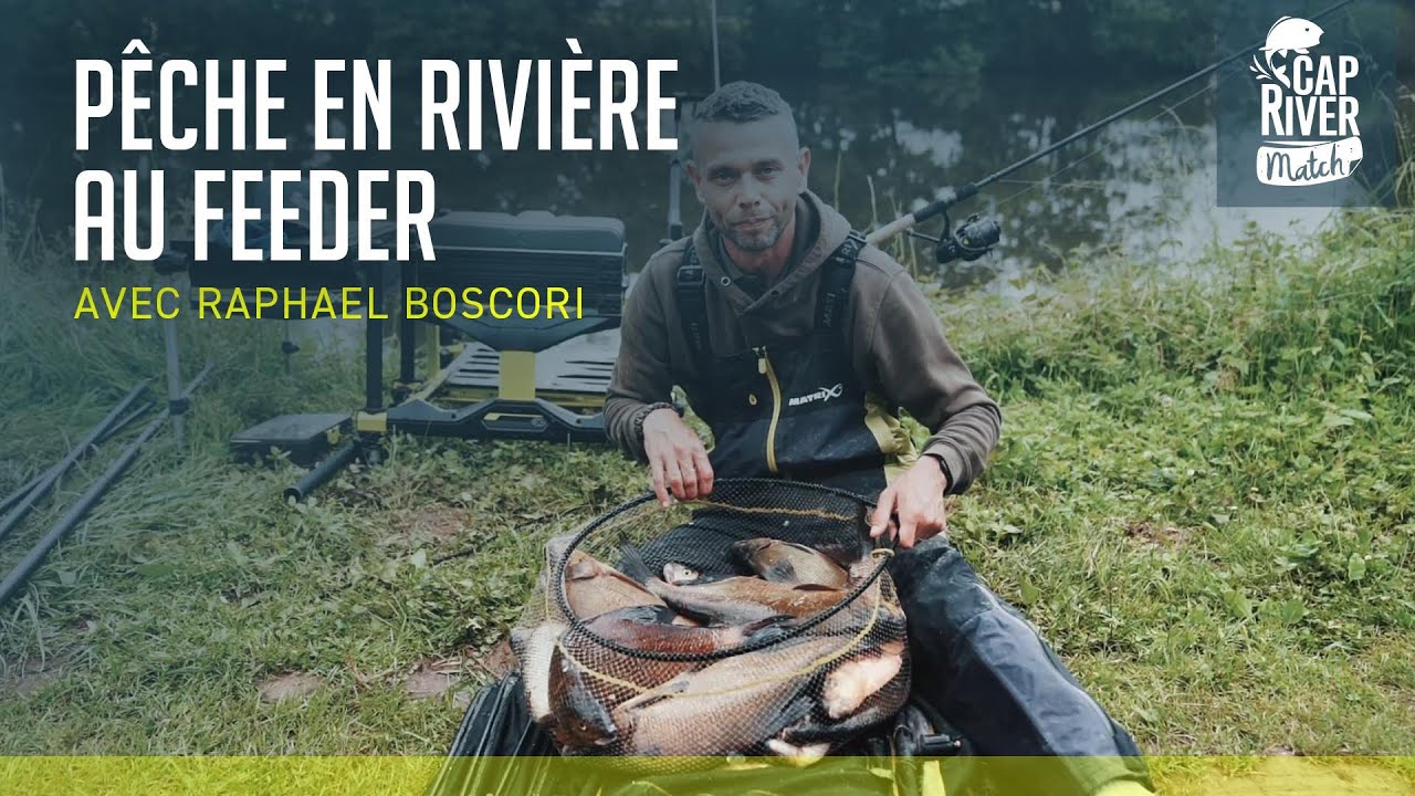 Cap River Match- Pêche en rivière au feeder avec Raphaël Boscori