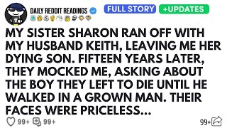 My Sister Sharon Ran Off With My Husband Keith, Leaving Me Her Dying Son. Fifteen Years Later,