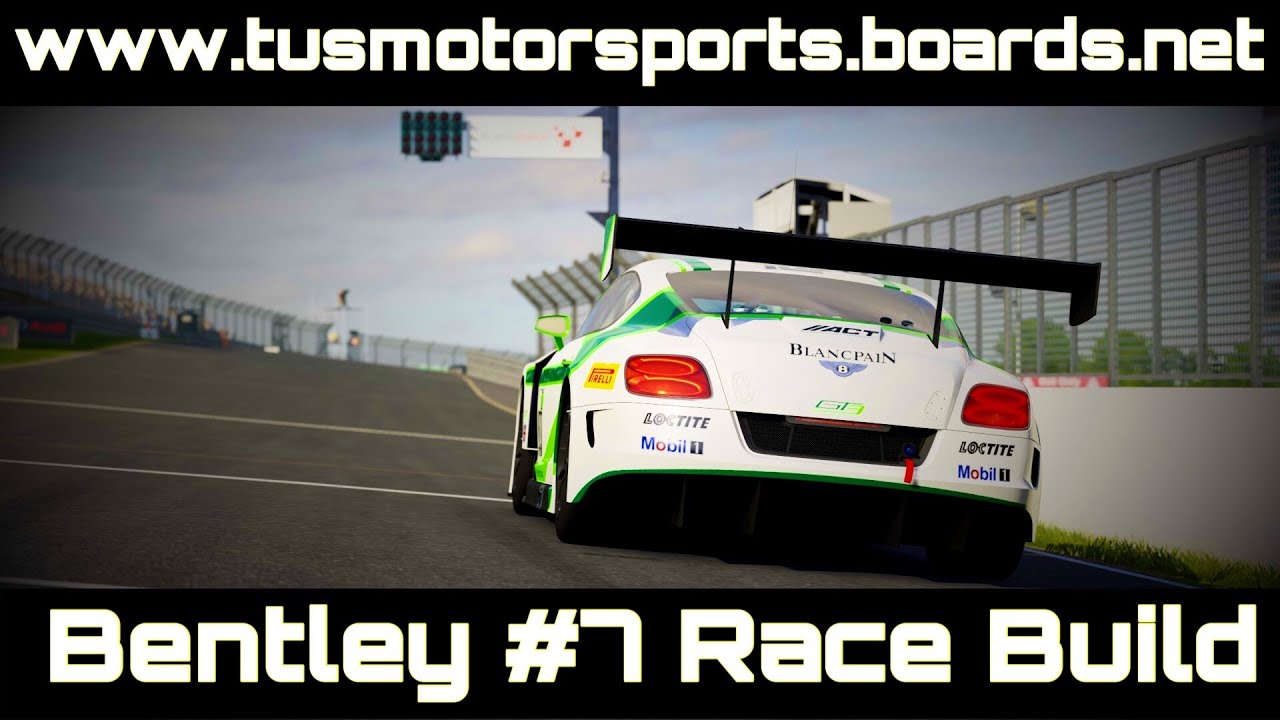 Forza Motorsport 6 - Bentley #7 M-Sport Bentley Continental GT3 2014 - Race Tune & Build