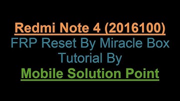 Redmi Note 4 (64GB) (2016100) FRP Lock Remove Done Via Miracle Box In Edl mode (Android 7.0)