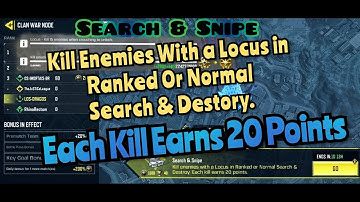 Kill Enemies With a LOCUS in Ranked Or Normal Search & Destory Each Kill Earns 20 points