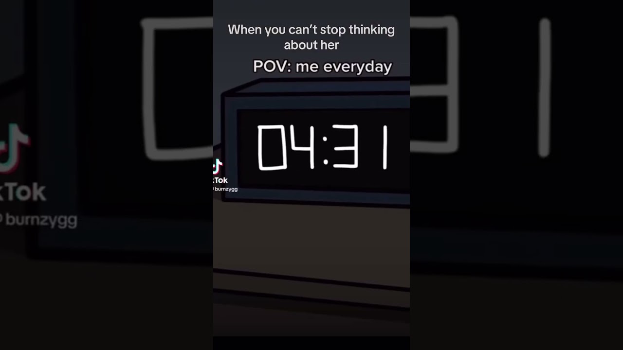 When you can’t stop thinking about her 