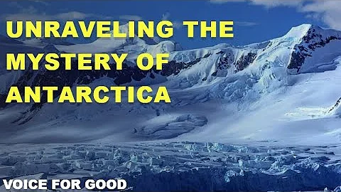Unraveling the Mystery of Antarctica || Voice For Good
