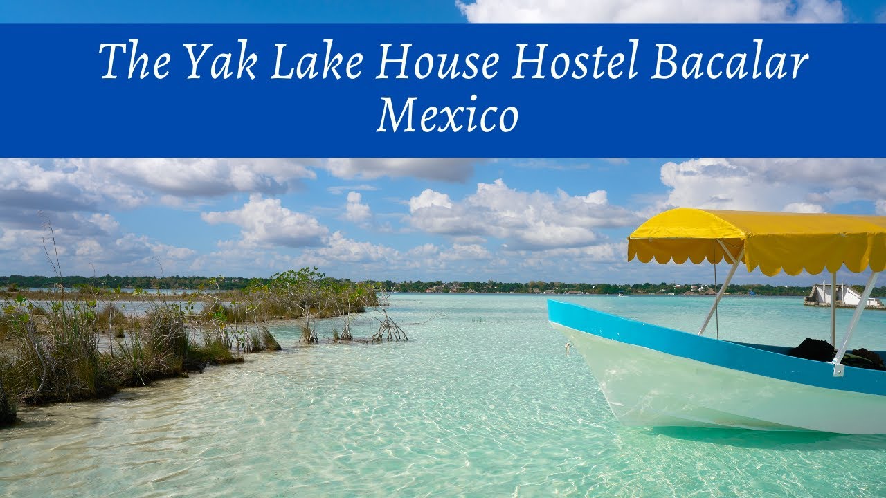The Yak Lake House Hostel Bacalar Mexico