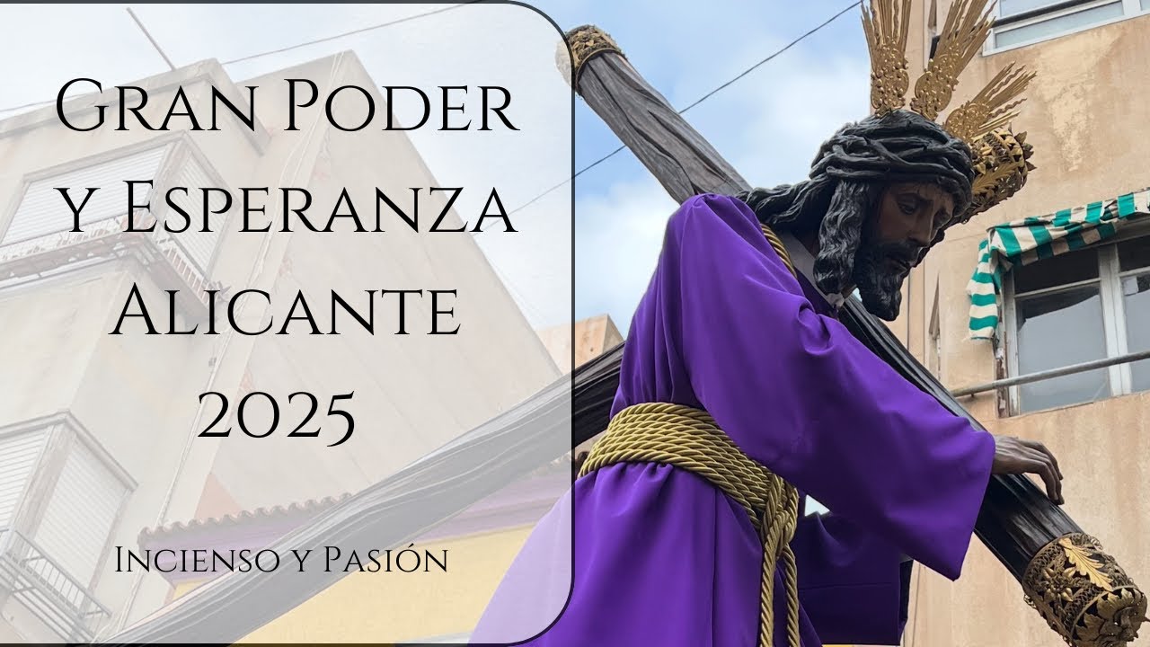 [4K] Gran Poder y Esperanza 2025 | Domingo de Ramos Alicante