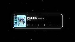 K\/DA - VILLAIN (Sped Up)