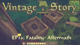 EP 16| VINTAGE STORY | Fatality-Aftermath