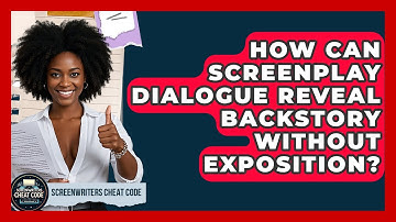 How Can Screenplay Dialogue Reveal Backstory Without Exposition? - Screenwriter