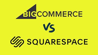 BigCommerce vs Squarespace (2024) — Which is Better?