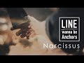 LINE wanna be Anchors /『Narcissus』【Music Video】