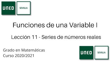 Lección 11 - Series de números reales | Funciones de una Variable I | UNED