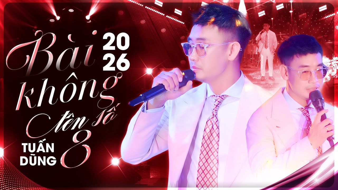 Bùng Nổ Phòng Trà với Nguyễn Đình Tuấn Dũng Qua Bản Hit BÀI KHÔNG TÊN SỐ 8