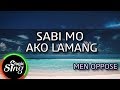 [MAGICSING Karaoke] MEN OPPOSE  - SABI MO AKO LAMANG  karaoke | Tagalog