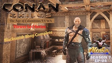 Conan Exiles AOC/EEWA Season 7 EP04 Blacksmith Shop Complete