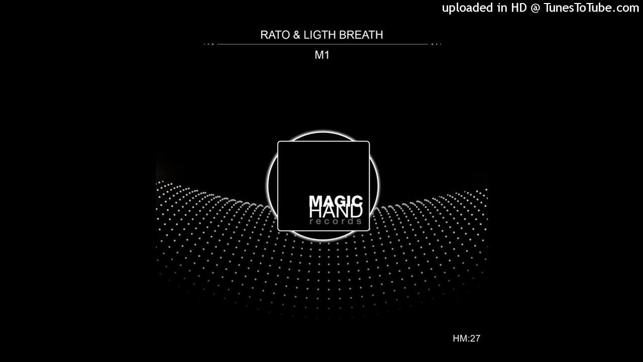 Download Rato, Light Breath - M1 (Original Mix) [Magic Hand Records]