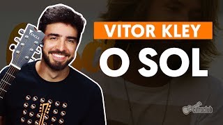 Video thumbnail of "O SOL - Vitor Kley (aula de violão completa)"