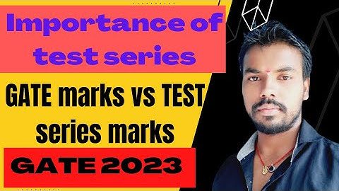 importance of test series ll GATE exam marks vs TEST series mark ll GATE 2023