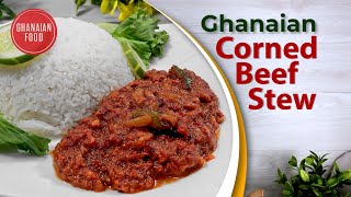 You have to try this delicious Ghanaian corned beef stew recipe.