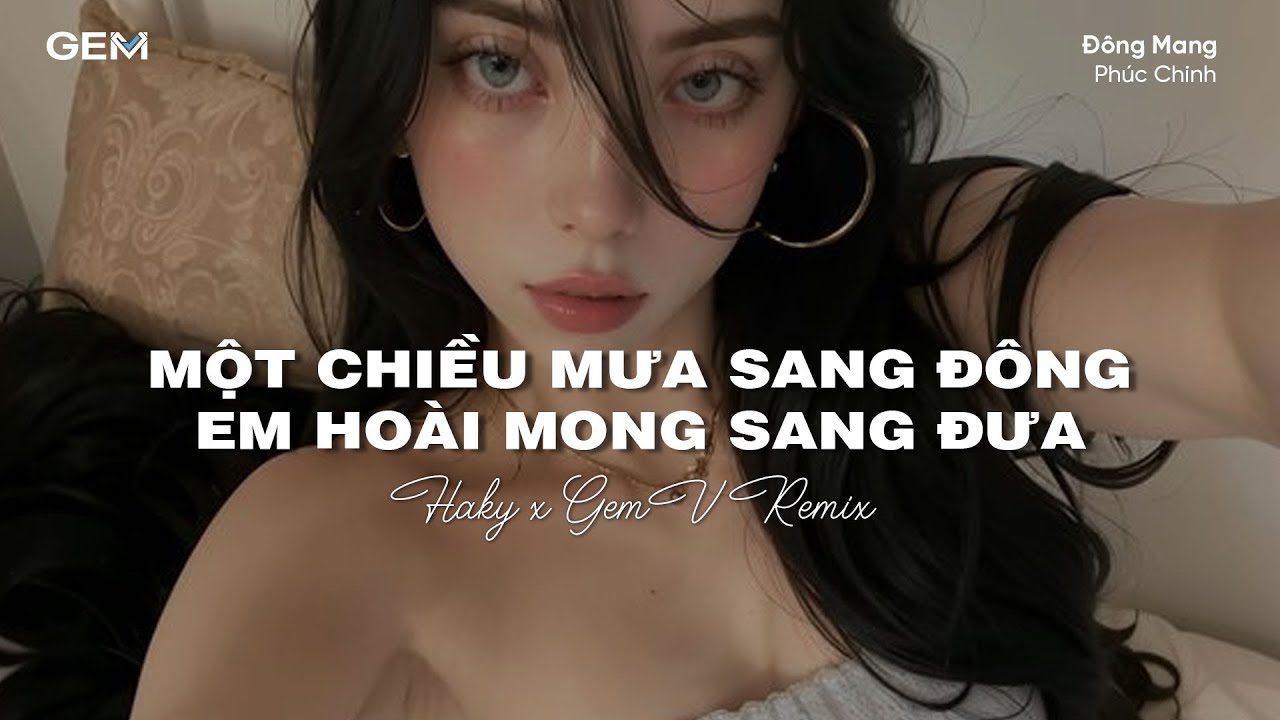 ⁣Đông Mang (Haky x GemV Remix) - Phúc Chinh
