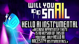 Hello AI Instrumental (Because all I could find online was ancestry version) - Will You Snail