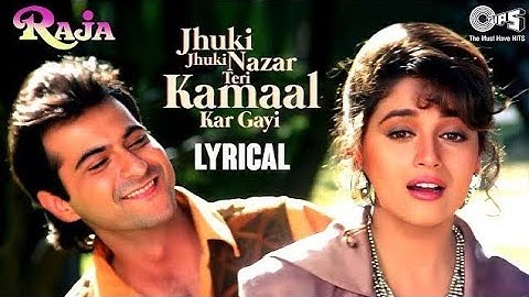Jhuki Jhuki Nazar Teri Kamaal - Lyrical | Raja | Madhuri Dixit | Sanjay | Alka ...