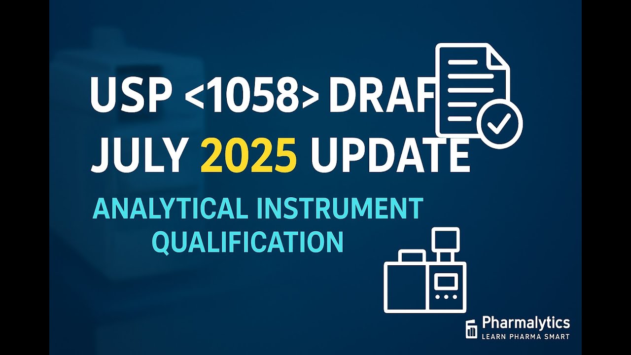 USP 1058 Draft (July 2025) | Analytical Instrument Qualification Updates, Compliance & Impact
