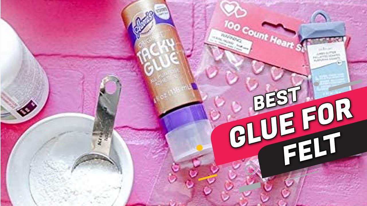 Best Glue for Felt Review 2023