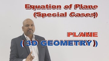 Equation of Plane  Special Cases | PLANE | 3D GEOMETRY |12 Maths | CBSE | By Krishna Sir |