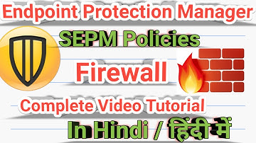 07-SEPM Policies-Firewall | Symantec Endpoint Protection Manager |Complete Video Tutorial