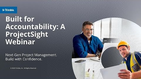 Built for Accountability: A ProjectSight webinar