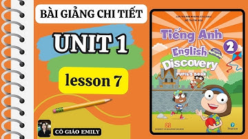 English Discovery 2 | Unit 1 | Lesson 7Tài Liệu tại đây