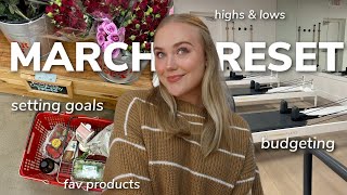 MARCH MONTHLY RESET 2024: goal setting, monthly favorites, budgeting, highs & lows