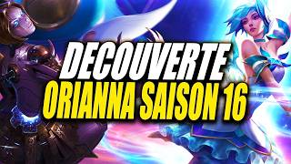 DECOUVERTE SAISON 16 ORIANNA sur LEAGUE OF LEGENDS ► LE RETOUR &amp; ANALYSE du DEBYLOS