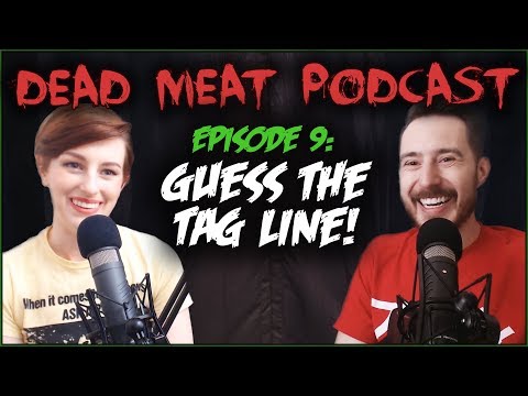 guess-the-tag-line!-(dead-meat-podcast-#9)