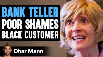 Bank Teller POOR SHAMES Black Customer, Instantly Regrets It | Dhar Mann