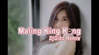 Maling King kong (Tekno Remix) - Dj Gibz
