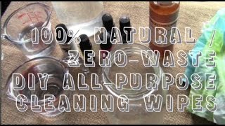 NATURAL/ZERO-WASTE DIY ALL-PURPOSE CLEANING WIPES