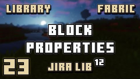 Block Properties | Minecraft Library System | Jiralib | #023