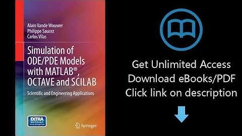 Simulation of ODE/PDE Models with MATLAB®, OCTAVE and SCILAB: Scientific and Engineering Applicatio