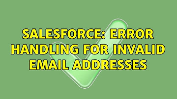 Salesforce: Error handling for invalid email addresses