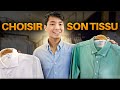 Quel tissu choisir pour sa chemise   le guide complet de la chemise ep1 