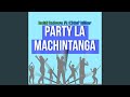 Party La Machintang