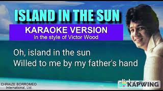 ISLAND IN THE SUN = (Karaoke in the style of Victor Wood)