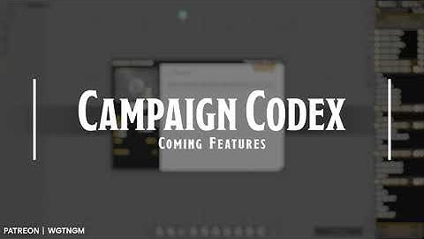 Campaign Codex - Upcoming Features